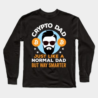 Crypto Dad Just Like a Normal Dad but Way Smarter Long Sleeve T-Shirt